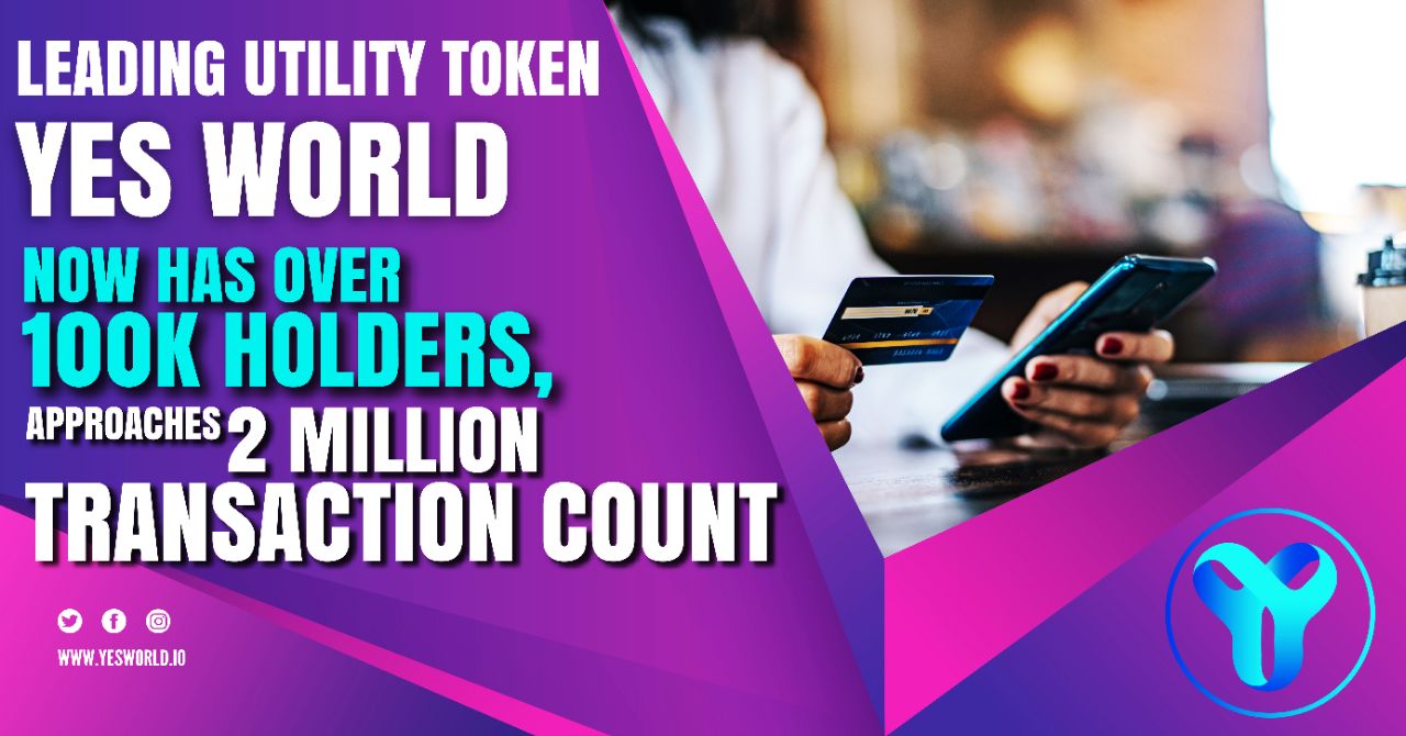 Leading Utility Token YES WORLD seen significant adoption, reaches milestone of 100k holders