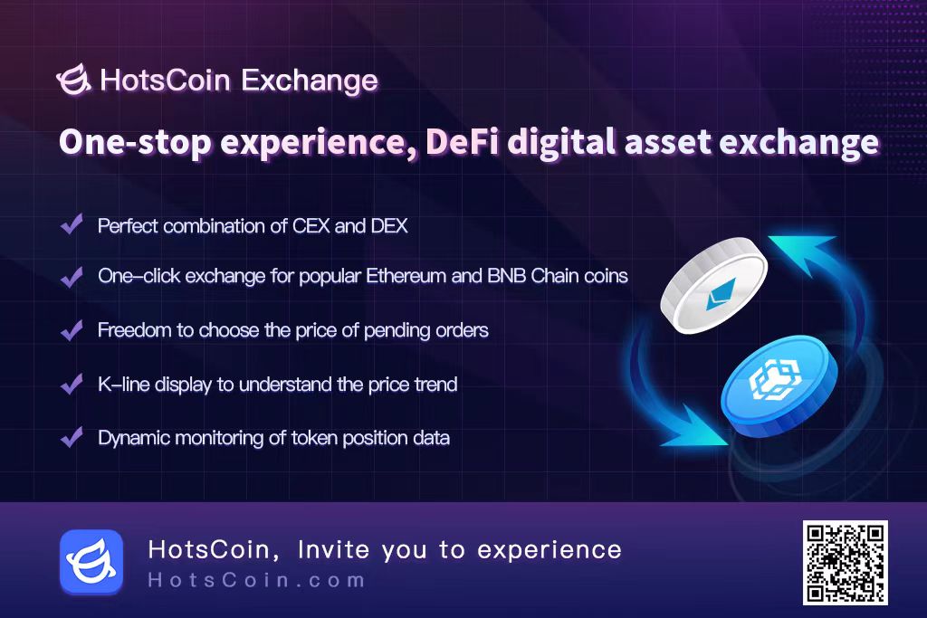 HotsCoin Exchange: Revolutionary DeFi trading features officially launched, spearheading the wave of digital financial innovation